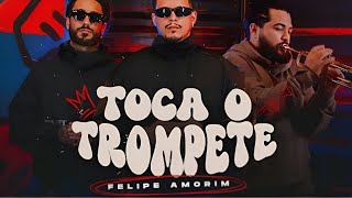 TOCA O TROMPETE - FELIPE AMORIM