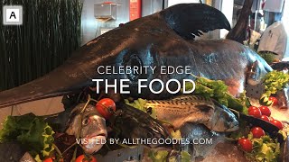The food at Celebrity EDGE | Visited by allthegoodies.com