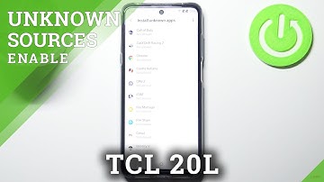 How to Enable Unknown Sources in TCL 20L – Download Apps from Unknown Sources