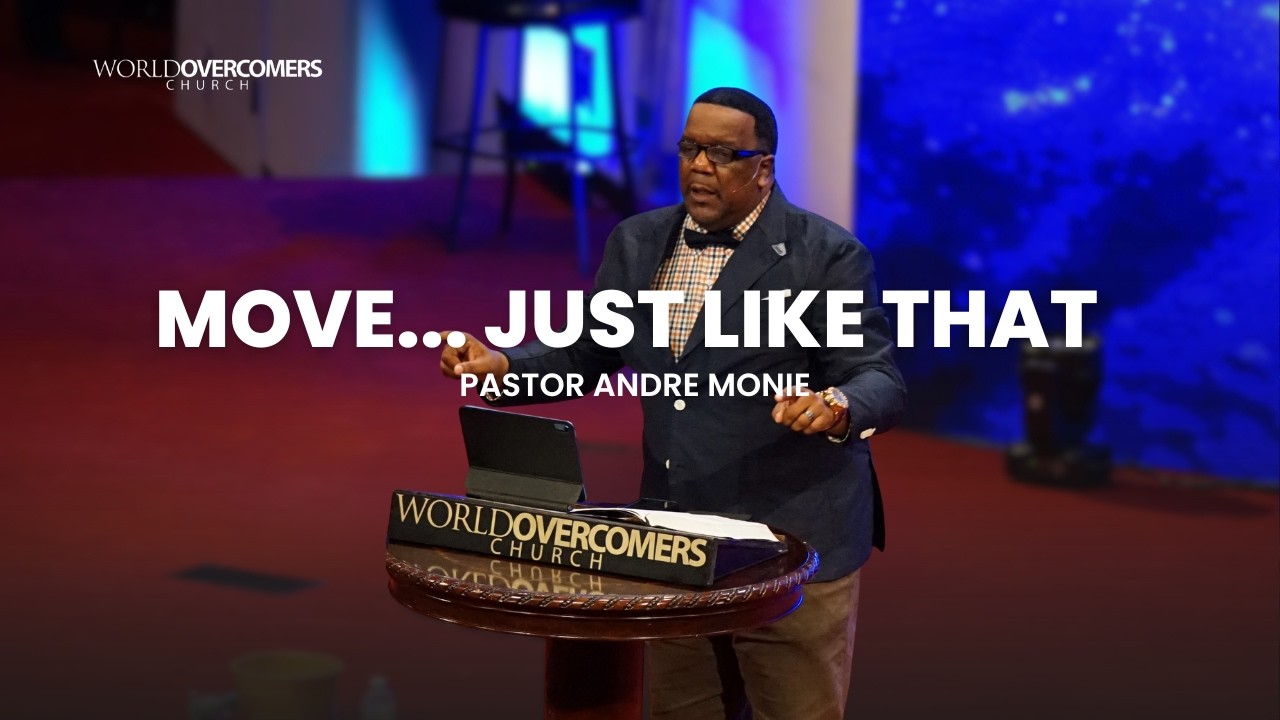 Move... Just like That - Pastor Andre Monie