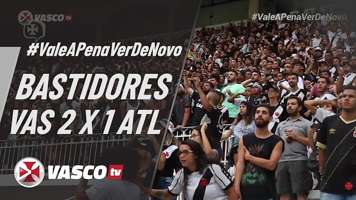 #ValeAPenaVerDeNovo | BASTIDORES | VASCO 2 X 1 ATLÉTICO MG | CAMPEONATO BRASILEIRO 2018