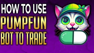 Make Money Trading Meme Coins on Pump.Fun Using a Bot Tutorial