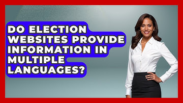 Do Election Websites Provide Information in Multiple Languages? | First Time Voter Expert News