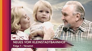 Neues vom Kleinstadtbahnhof – Versetzt