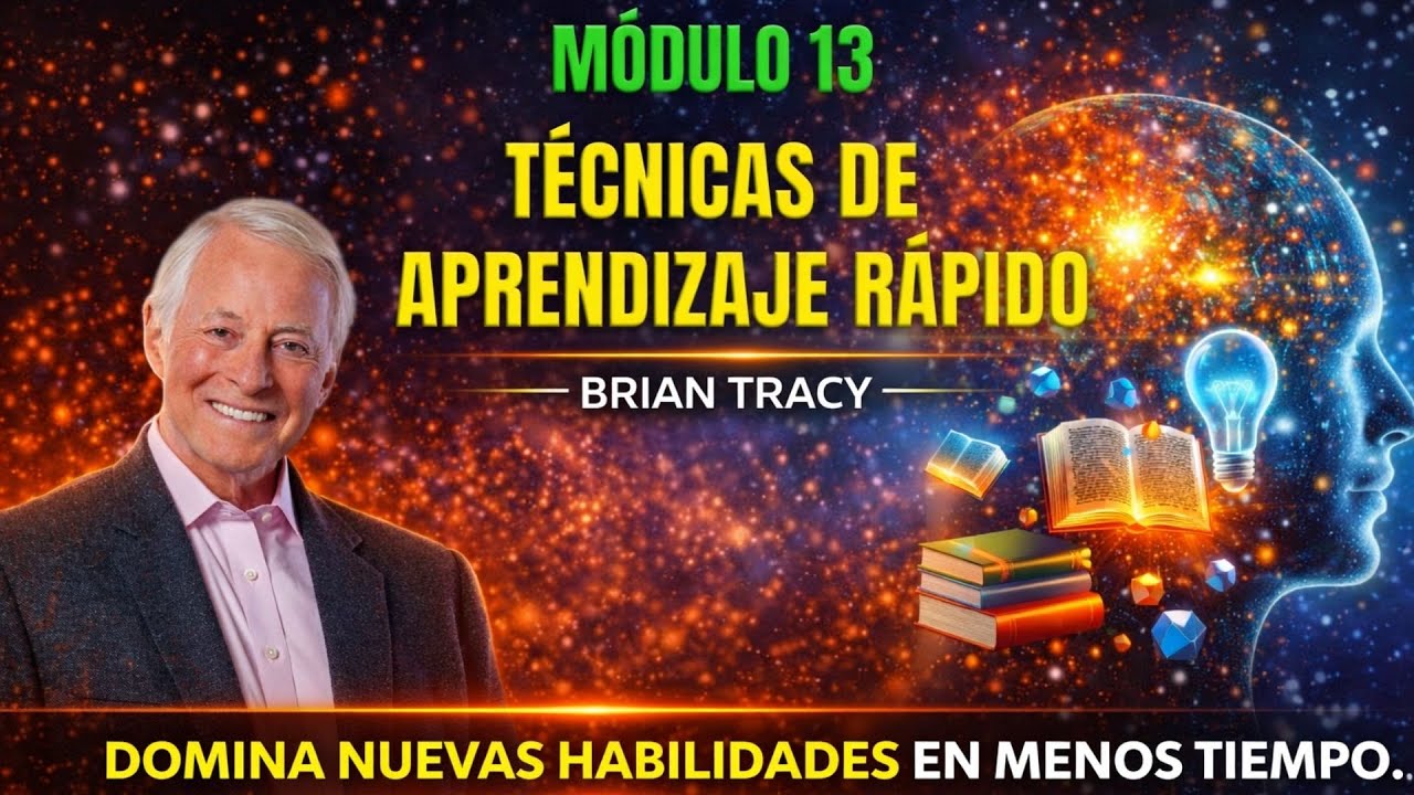 Módulo 13. Técnicas de aprendizaje rápido (domine habilidades de Alto Nivel en menos tiempo)
