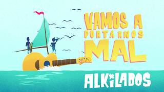 Alkilados - Vamos A Portarnos Mal (Video Lyric)