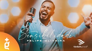Felipe Oliveira | Sensibilidade [Clipe Oficial]