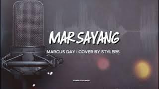 MAR SAYANG - MARCUS DAY | COVER BY STYLERS POP ROCK 
