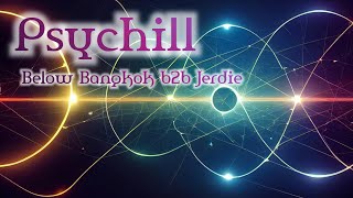 Psychill Selections 017 - Below Bangkok b2b Jerdie - Trippy Bass, Trip Hop, Glitch Hop