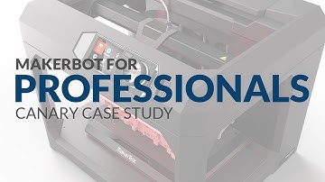 MakerBot Replicator 3D Printers for Professionals  |  Canary