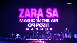 Zara Sa x Magic In The Air (Afro House Mashup) – DJ Oppozit