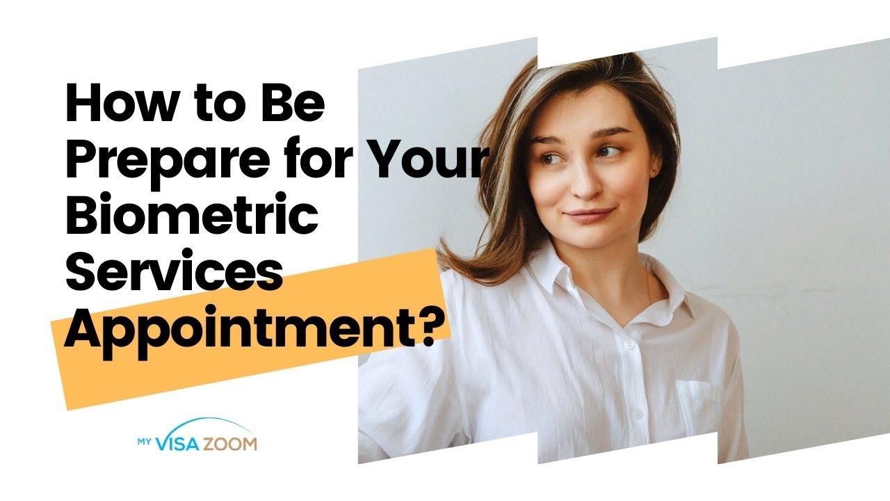 Preparing for Your Biometric Services Appointment YouTube