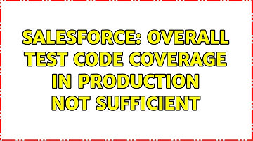 Salesforce: Overall test code coverage in Production not sufficient (2 Solutions!!)