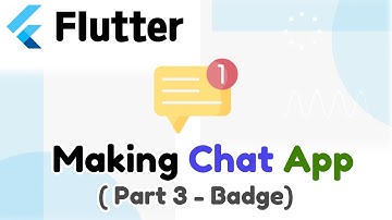Flutter  -  Make Chat App Live (3) ( Part3 - Badge )