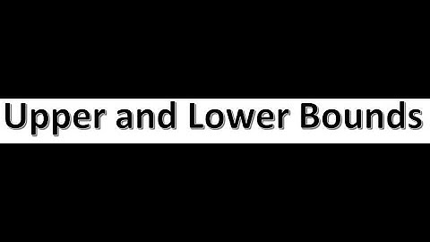 Upper and Lower Bounds Video