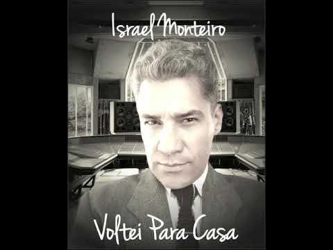 Israel Monteiro Voltei Para Casa