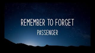 Passenger | Remember To Forget (Lyrics)