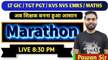 MARATHON CLASS || LT GIC | EMRS || KVS NVS || EMRS ||  TGT PGT MATHS || BY PAWAN SIR