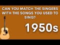 Who sang these 1950s songs  only people with a good memory can pass this quiz