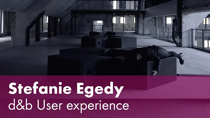 Stefanie Egedy. d&b User experience