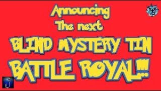 POKEMON-Announcing the NEXT BLIND MYSTERY TIN BATTLE ROYAL!!