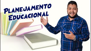 PLANEJAMENTO EDUCACIONAL - CONHECIMENTOS PEDAGÓGICOS