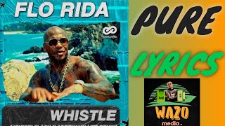 Flo Rida_ Whistle 🔥🔥Pure lyrics MP4 HD