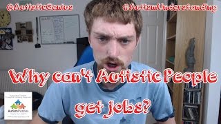 Why can't Autistic people get jobs?