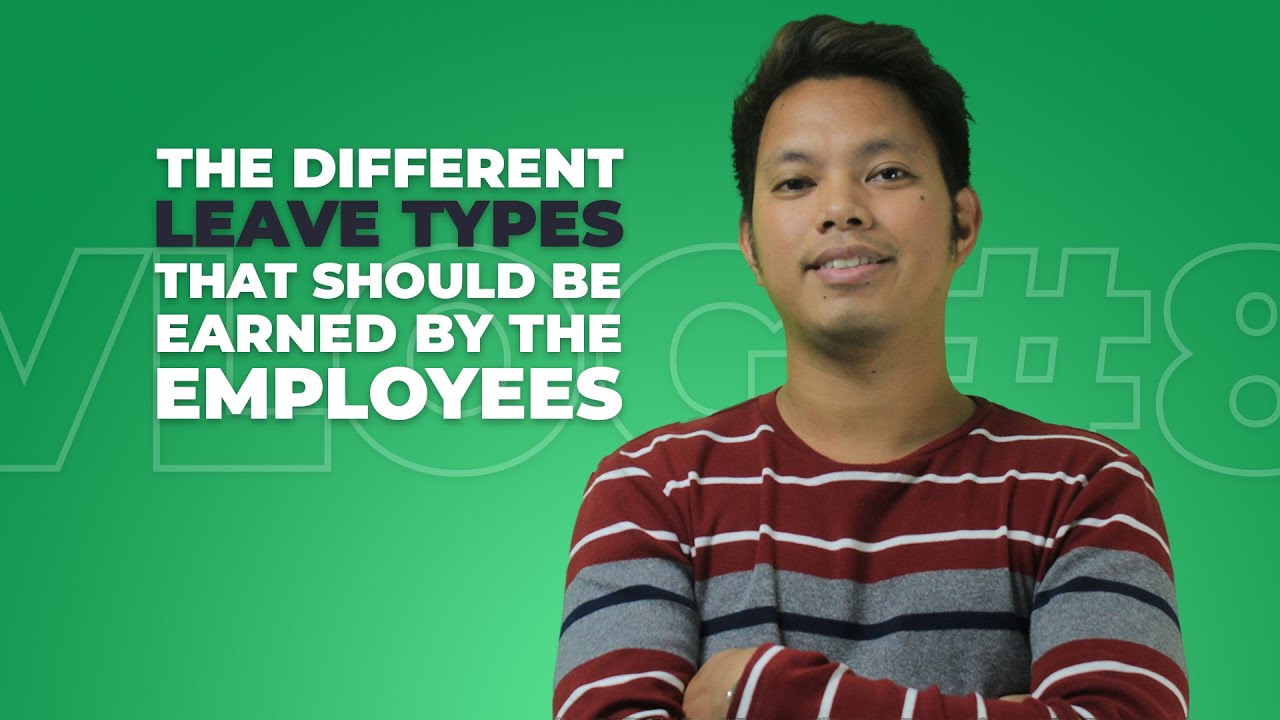 Vlog #8: The Different Leave Types that should be earned by the Employees