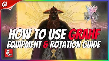 How to Build Grahf & Rotations, Uses Guide! ALL YOU NEED TO KNOW! [FFBE Global]