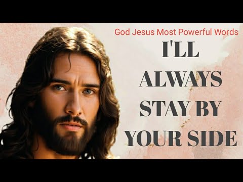 God Say I'LL ALWAYS STAY By Your Side God Message for you today #jesus ...