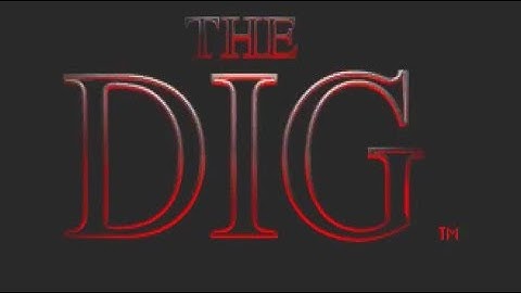 The Dig  ~ ScummVM