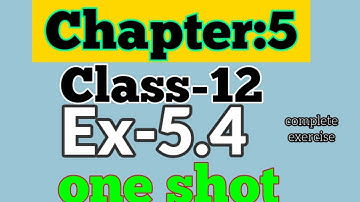 One Shot Ex 5.4 Class12 | Chapter 5 | Class 12 One Shot Ex 5.4 Math | Ex 5.4 Class 12 in One Shot