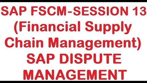 SAP Dispute Management in FSCM - SAP FSCM (Financial Supply Chain Management) Tutorial - Session 13