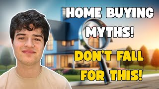 Common Home Buying Myths and Mistakes