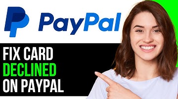 How To QUICKLY & EASILY Fix Card Declined Problem On PayPal! | NEW 2024