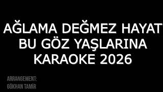 🇹🇷 AĞLAMA DEĞMEZ HAYAT KARAOKE