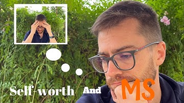 Embracing Your Value: Building Self-Worth in the Face of Multiple Sclerosis