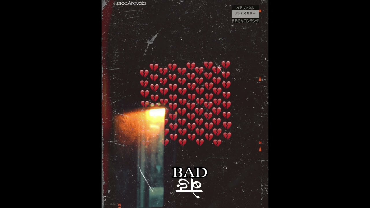 BAD (PROD.AIRAVATA)