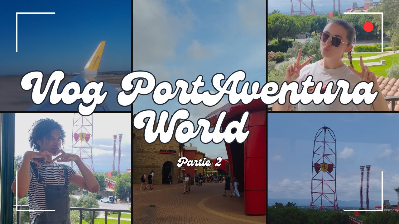 Un parc d'attractions, une amitié et une caméra (vlog Espagne partie 2)