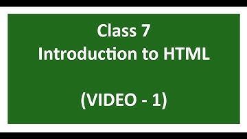 Class 7 Chapter 8 Introduction to HTML VIDEO 1