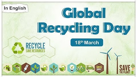 Global Recycling Day – 18th March 2025 || Purpose and Importance #RecyclingHero