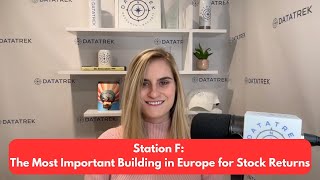 Station F: The Most Important Building in Europe for Stock Returns