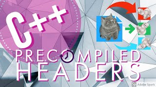 Modern C++ PRECOMPILED HEADERS - Easy and In-depth explanation with clear examples!