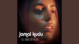 Jamal Kudu 2 - DJ Saad Official