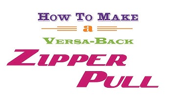 How to Make a Versa-Back Zipper Pull with your button maker