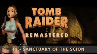 Tomb Raider Remastered 🔥Level 12 Sanctuary of the Scion