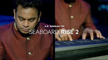 A.R. Rahman: Finding Inspiration with Seaboard RISE 2