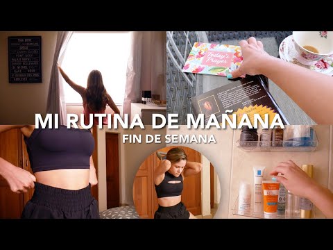 Mi Rutina De Mañana | Fin De Semana