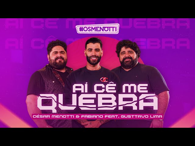 César Menotti & Fabiano/Gusttavo Lima - Aí Cê Me Quebra